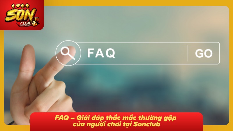 Những thắc mắc phổ biến của người chơi tại Sonclub