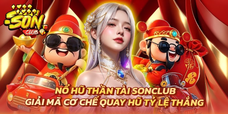 Nổ hũ Thần Tài Sonclub